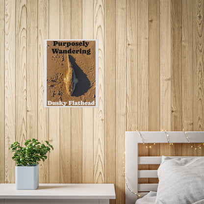 Purposely Wandering Dusky Flathead Unframed Poster - Nature Wall Art for Fishing Enthusiasts