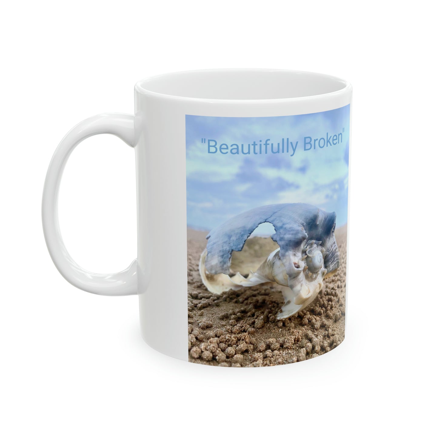 “Beautifully broken” Ceramic Mug, 11oz